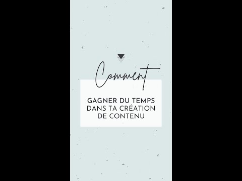 Comment gagner du temps dans la création de contenu
